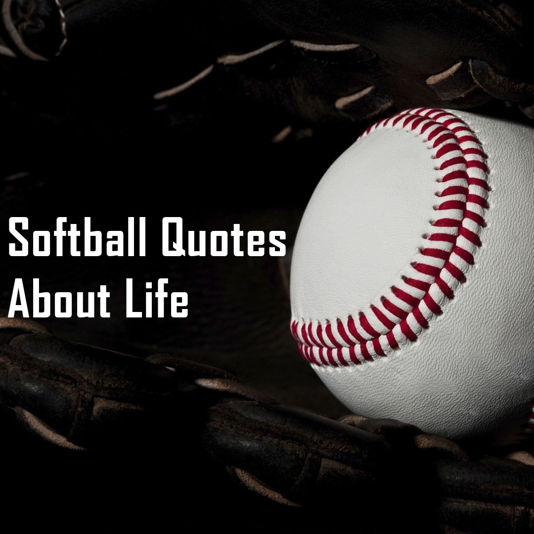 Softball Quotes About Life