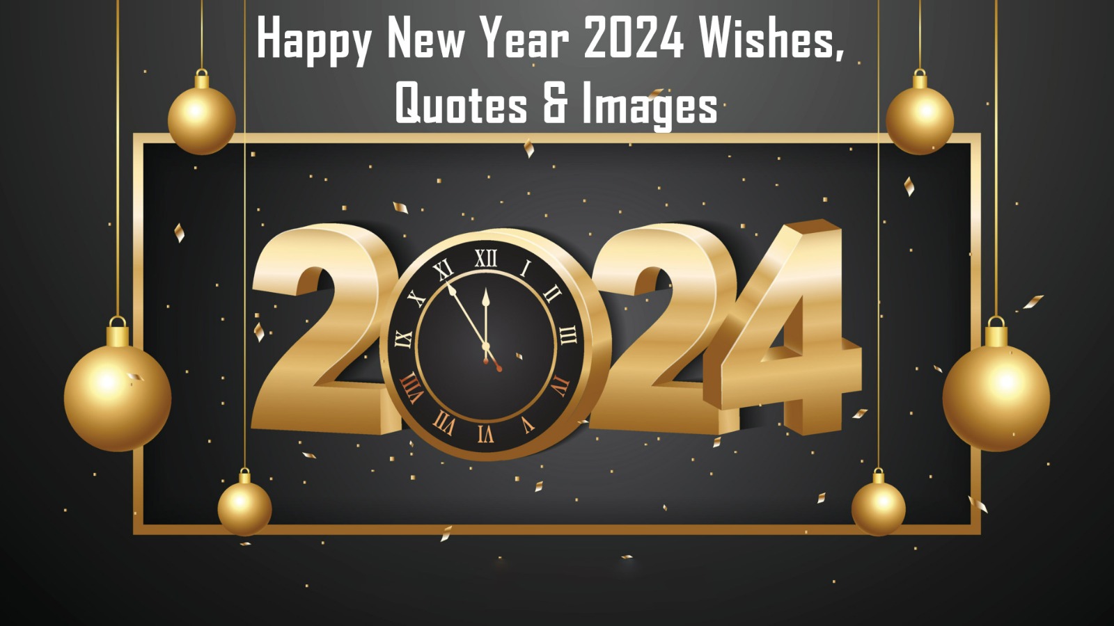Happy New Year 2024 Wishes, Quotes & Images