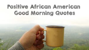 Positive African American Good Morning Quotes