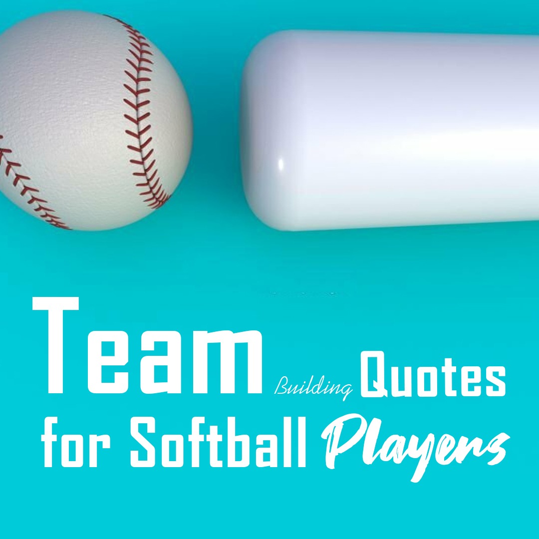 Team Building Quotes for Softball Players