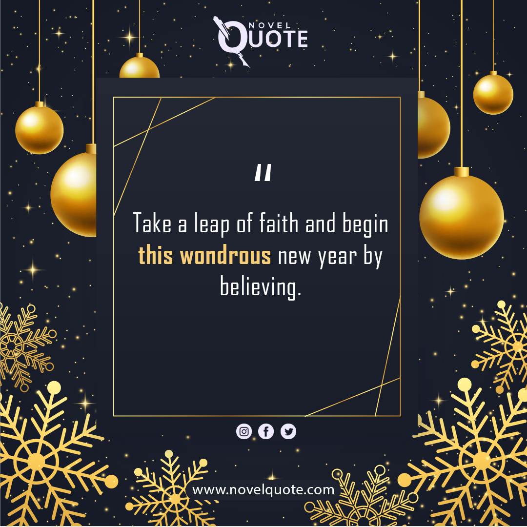 Take a leap of faith and begin this wondrous new year by believing. 