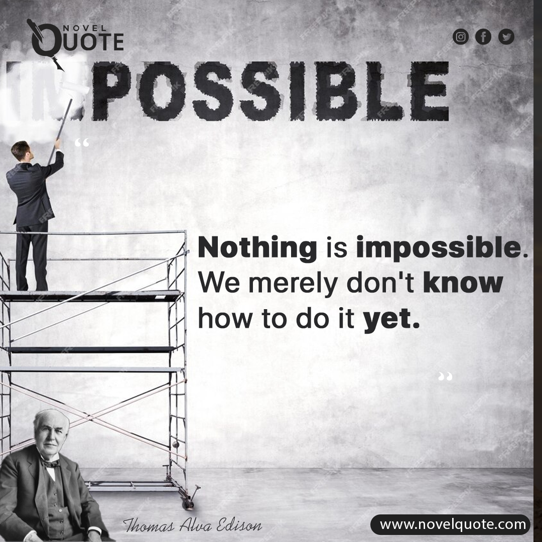 Nothing is impossible. We merely don't know how to do it yet.
